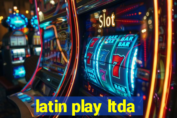 latin play ltda